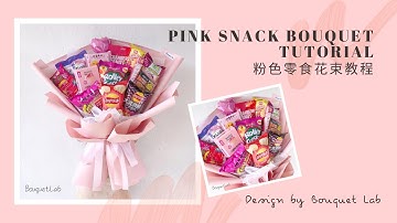 Pink Snack Bouquet Tutorial | 粉色零食花束教程by Bouquet Lab