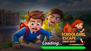 SCHOOL GIRL ESCAPE PARENT HOUSE GAMEPLAY 🤩 