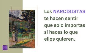 Los NARCISISTAS te hacen sentir que solo importas si haces lo que ellos quieren.