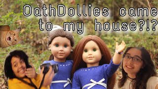 OathDollies came to my house?!?