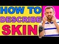 How to Describe SKIN COLOUR in English