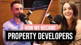 How We Became Property Developers | Ep. 1