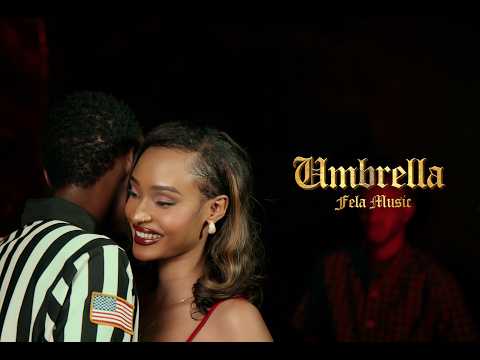 Fela Music - Umbrella (Official Video)