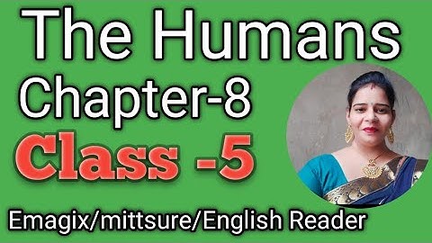 Class-5,lesson-8#TheHumans#englishreader#mittsure#meadows#complete exercise by Mukesh soni