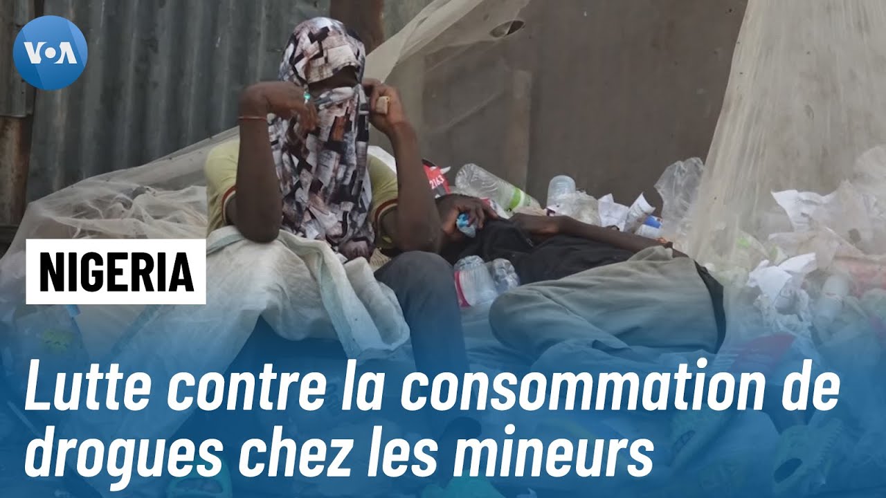 Le Nigeria lutte contre la consommation de drogues chez les mineurs ...