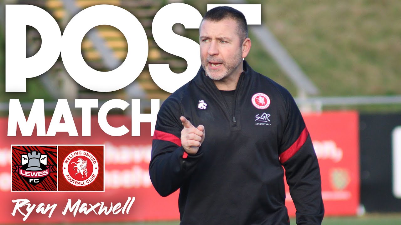 POST-MATCH / Maxwell on Lewes defeat