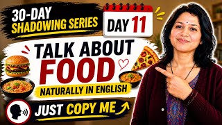 Day11| 30- day Shadowing Series| Talk about Food Naturally in English| Just Copy Me ✅ screenshot 5
