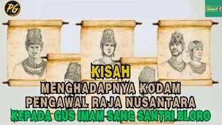 Kisah MENGHADAPNYA KHODAM PENGAWAL KEPADA GUS IMAM SANG SANTRI BLORA #nusantara  #viral