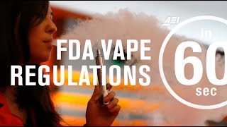 Vaping: Reshaping the FDA's regulations | IN 60 SECONDS