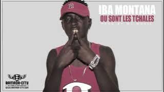 IBA MONTANA - OU SONT LES TCHALES