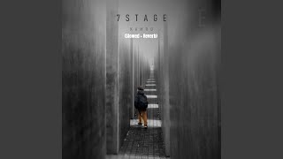 7 Stage (Slowed   Reverb)