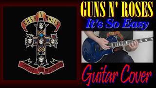 Guns N' Roses / It's So Easy /  Guitar Cover