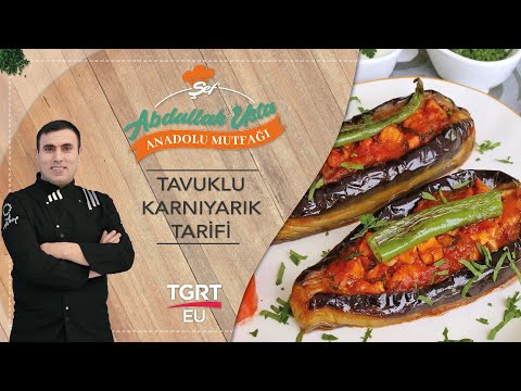 Tavuklu Karnıyarık Tarifi, Nasıl Yapılır? - Şef Abdullah Usta Anadolu Mutfağı