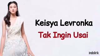 Tak Ingin Usai - Keisya Levronka | Lirik Lagu