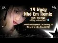 14 Ngày Nhớ Em (Bản Chuẩn Dance) - Thazh x Đông Remix “Rồi Đến Một Ngày Ta Cũng...” Hot TikTok 2026