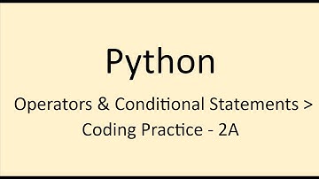 Coding Practice - 2A || Operators & Conditional Statements || Python || NxtWave || CCBP