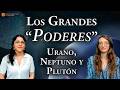 Los Grandes Poderes, Urano, Neptuno y Plutón