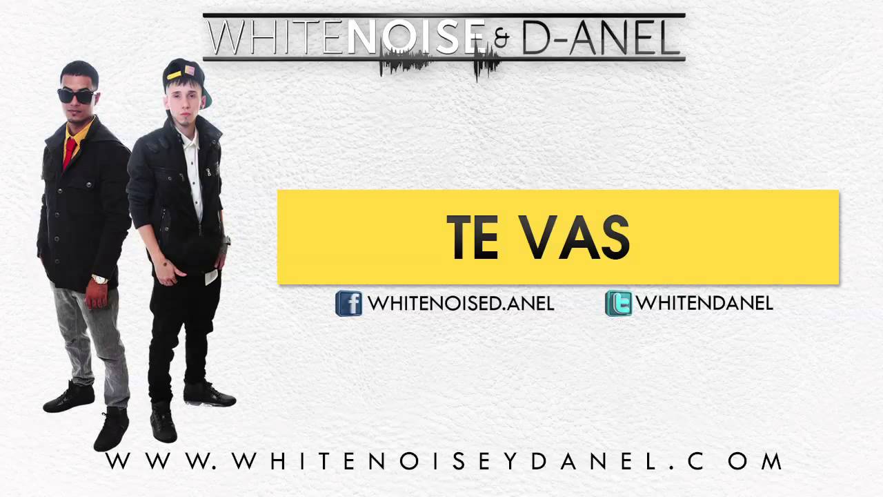 White Noise & D-Anel - Te Vas (Official Song)