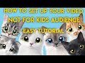 How to Set Up Not For Kids On YouTube