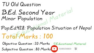 Pop.Ed.428 Population Situation of Nepal B.Ed. second 2nd Year Old Question Paper | Minor population