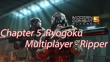 Modern Combat 5:Blackout Gameplay - Chapter 5 :Ryogoku Multiplayer - Ripper