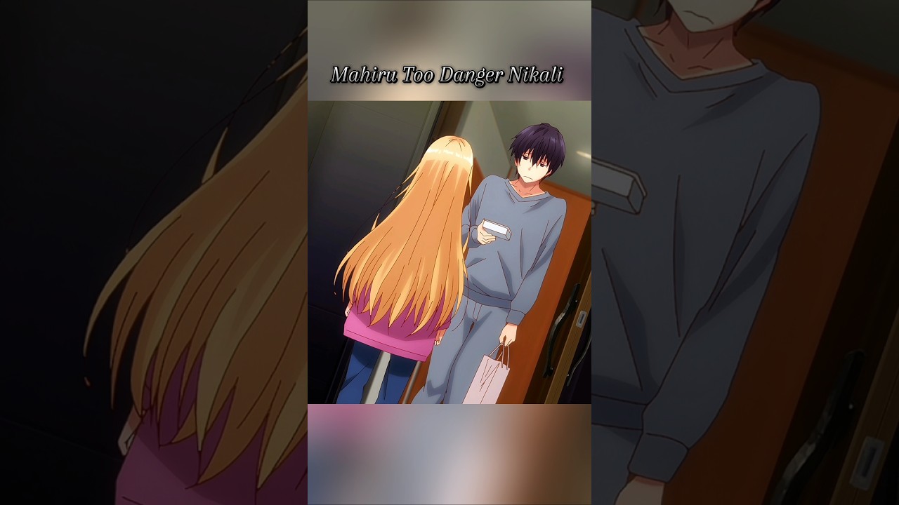 Mahiru Too Danger Nikali 😂 (The next door angel spoil me rotten) #anime #animeedit #alya