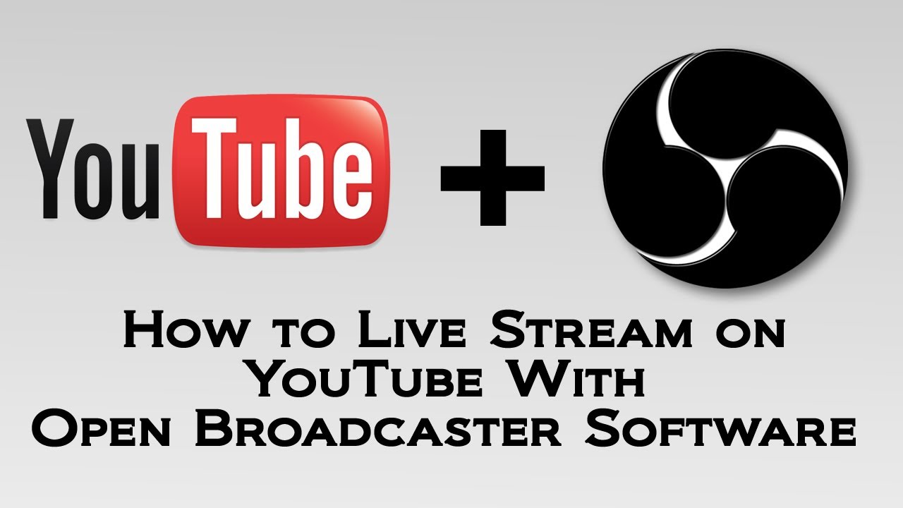 How to Live Stream on YouTube With Open Broadcaster ...