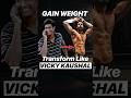 Vicky Kaushal’s CRAZY Body Transformation – 25kg Muscle Gain for Chhava !