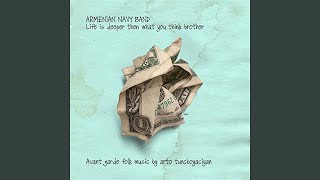 Miniatura de "Armenian Navy Band, Arto Tunçboyacıyan - Life Is Deeper Then What You Think"