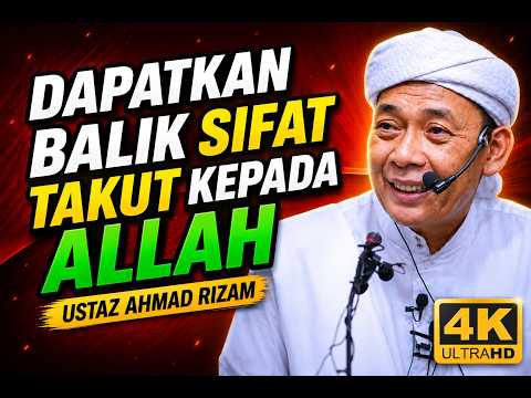 Ustaz Ahmad Rizam - DAPATKAN BALIK SIFAT TAKUT KEPADA ALLAH