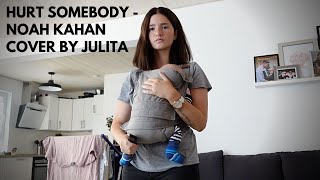 hurt somebody - Noah Kahan (cover by JULITA) ♡