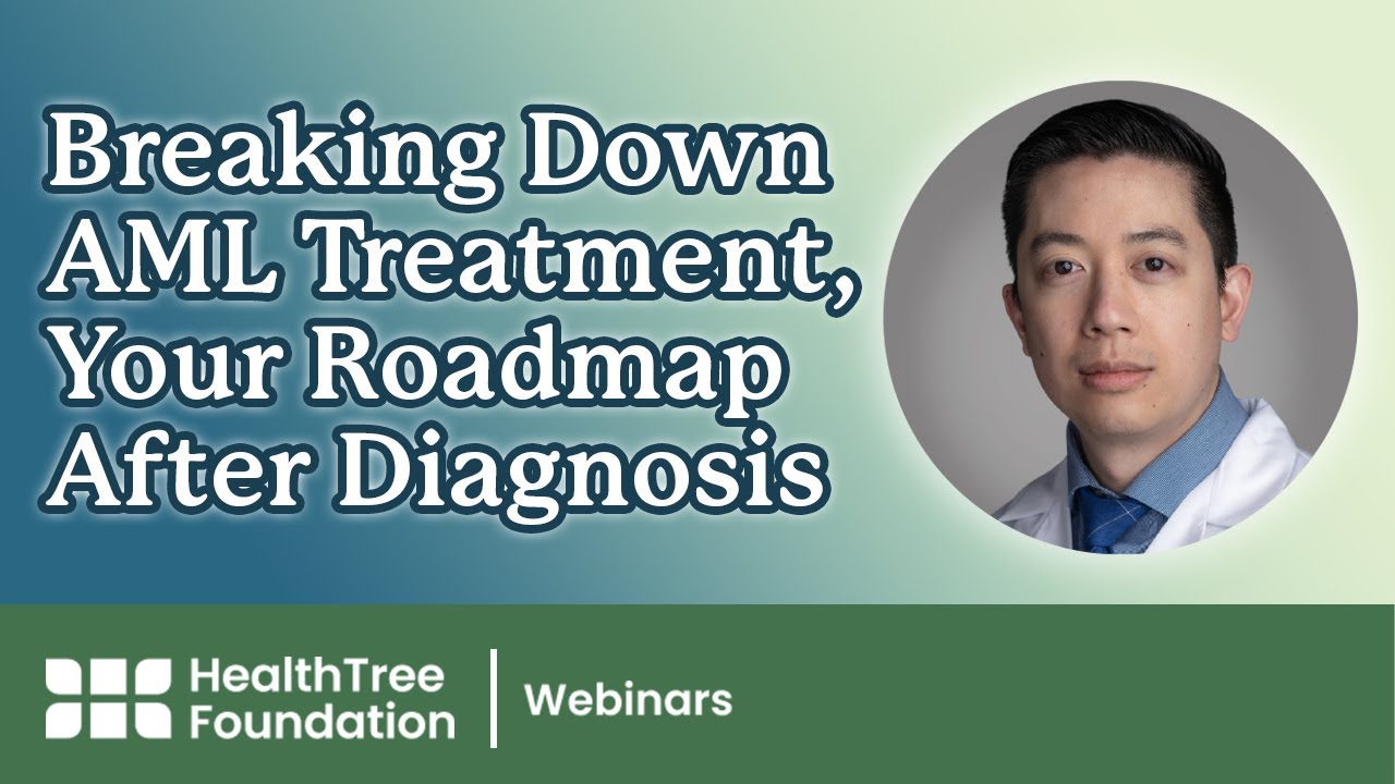 Breaking Down AML Treatment, Your Roadmap After Diagnosis - YouTube