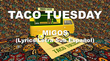 Taco Tuesday- Migos (Lyrics/Letra Sub Español)