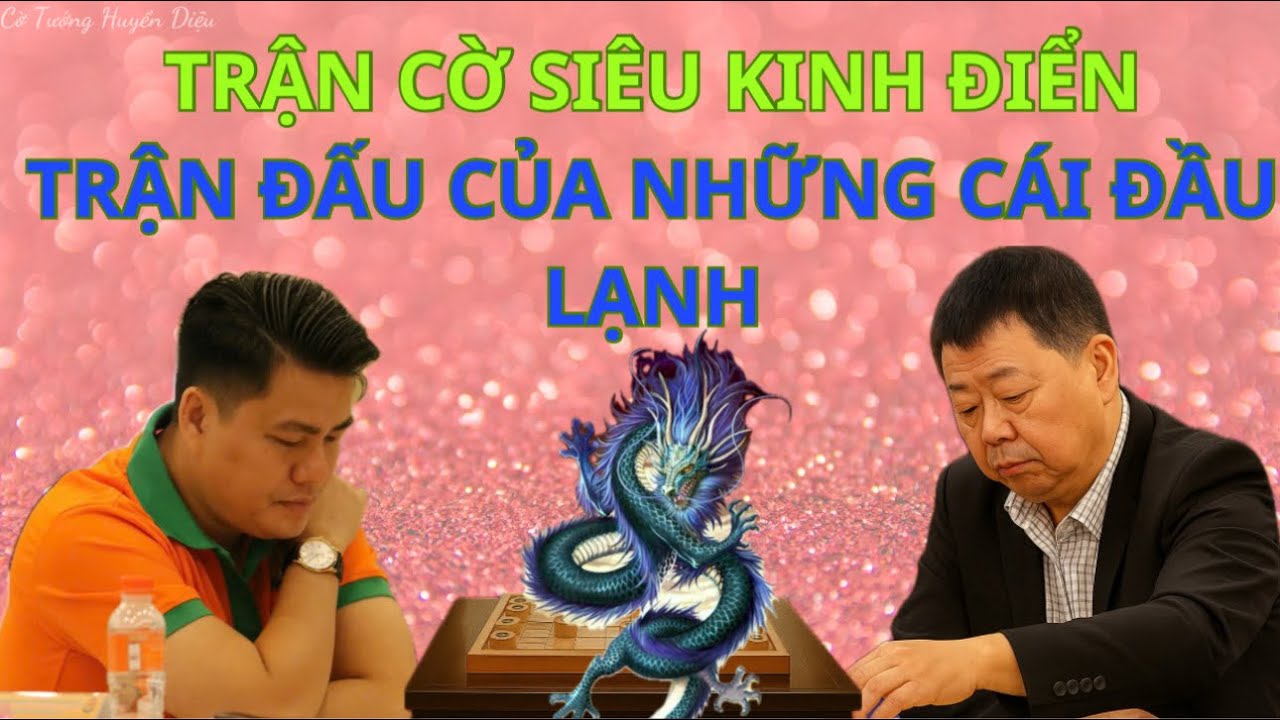 Trận cờ siêu kinh điển - Trận đấu của những cái đầu lạnh | Lại Lý Huynh vs Cheng Minhong