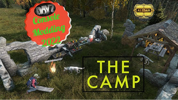 DayZ - "The Camp"  - Console Modding 2022 XBOX PS4 PS5