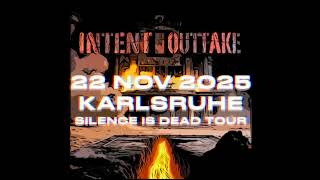 INTENT:OUTTAKE Live on Tour November 2025