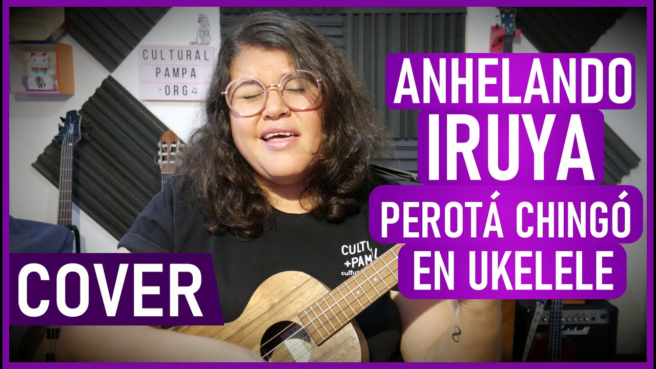Anhelando Iruya (Perota Chingo) | Cover Ukelele - YouTube