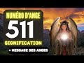 Chiffre anglique 511 le profond signification du nombre 511 