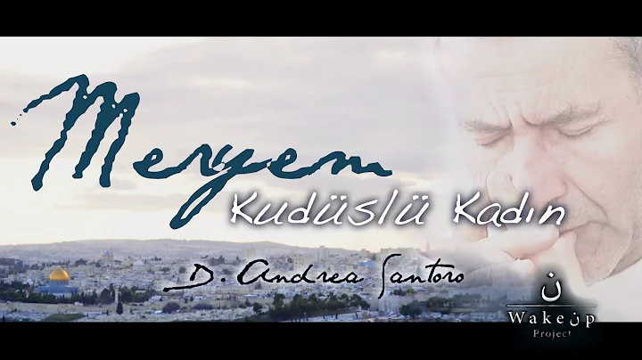 Meryem, Kudsl Kadn (D. Andrea Santoro)
