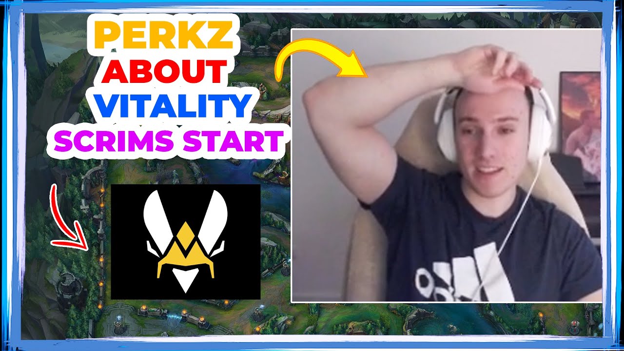 VIT Perkz Talks - Vitality SCRIMS Starts in One Week!