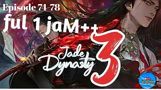 [SUB INDO] JEDE DINASSTY SEASON 3 FULL MOVIE 1 JAM‼️74-78
