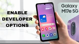 How To Enable Developer Options On Samsung Galaxy M17e 5G