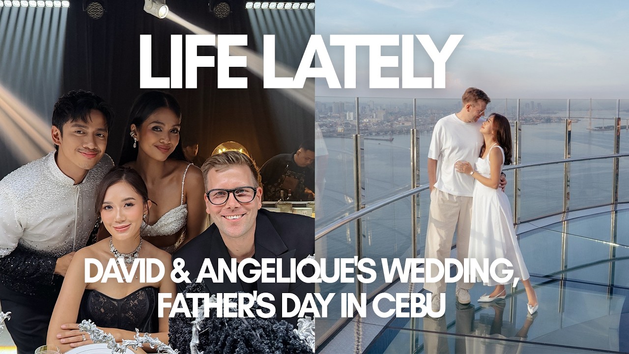 David & Angelique's Wedding, Father's Day in Cebu and Life Lately | Camille Co