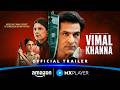 Vimal Khanna - Official Trailer | Sunny Hinduja, Isha Talwar | Amazon MX Player
