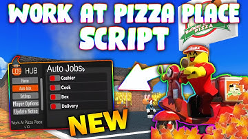 *NEW* Work at a Pizza Place Script (PASTEBIN 2025) (MONEY FARM, AUTO WORK, FAST FINISH )