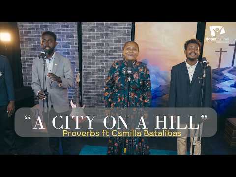 A City On A Hill | Proverbs Singing Ministry ft Camilla Batalibasi