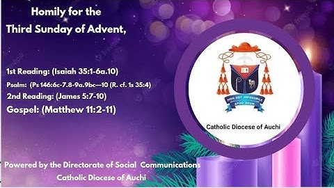 Gaudete Sunday: Homily for the 3rd Sunday in Advent Year A