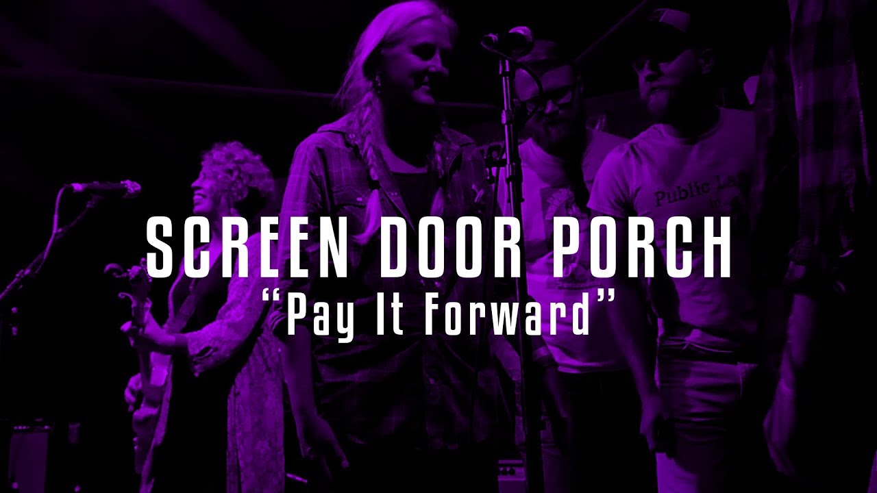 SCREEN DOOR PORCH | Pay It Forward | What Fest