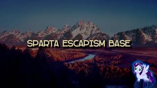Sparta Escapism Base (-Reupload-)