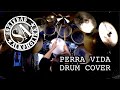 SOZIEDAD ALKOHOLIKA - Perra Vida - [DRUM COVER]